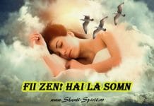 Hai la Somn! Fii Zen!